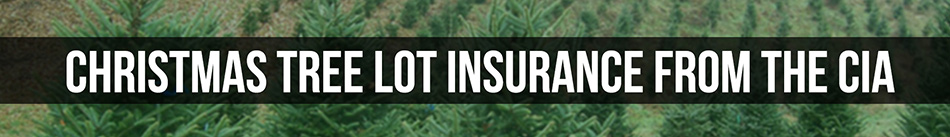 Christmas Tree Farm Insurance from the CIA